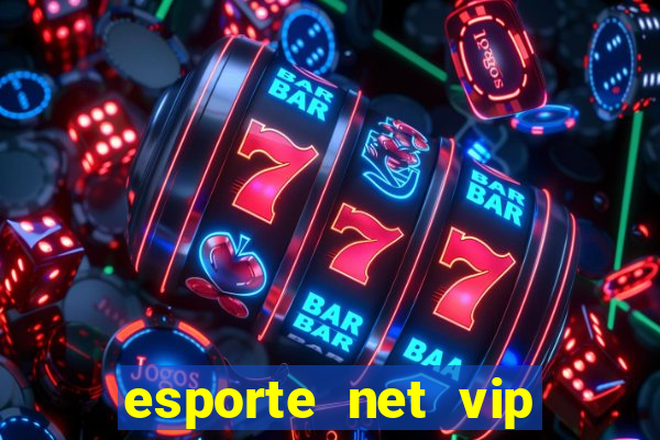 esporte net vip bet apostas